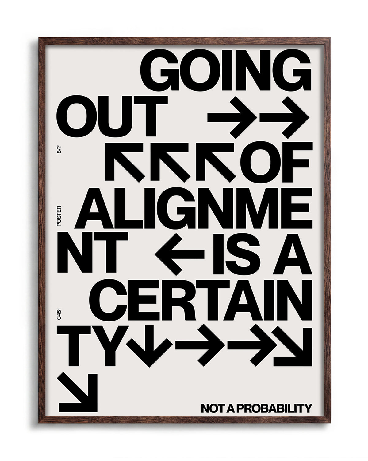 Out of Alignment typography quote print in a walnut frame