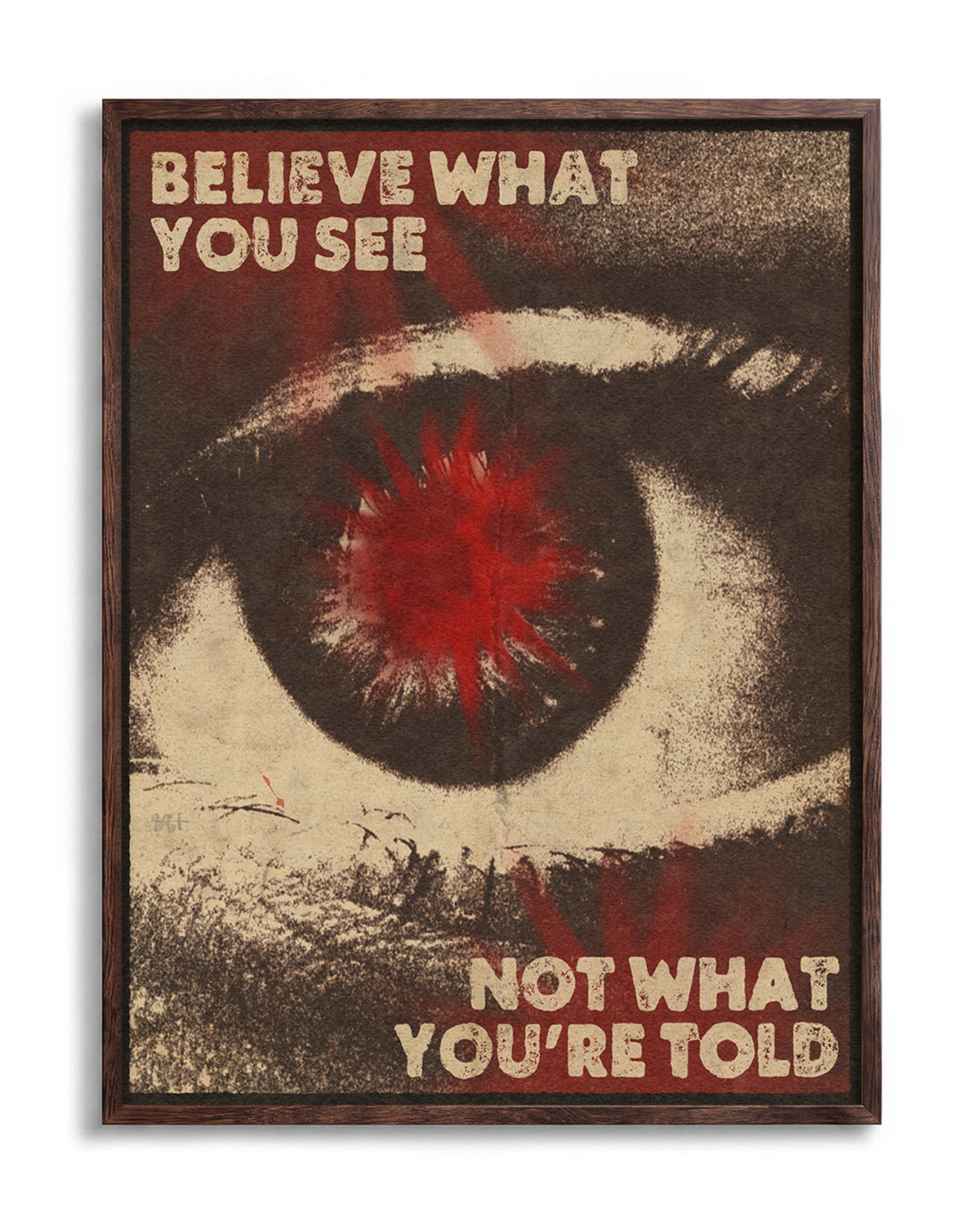 Believe What You See retro quote poster in a walnut frame