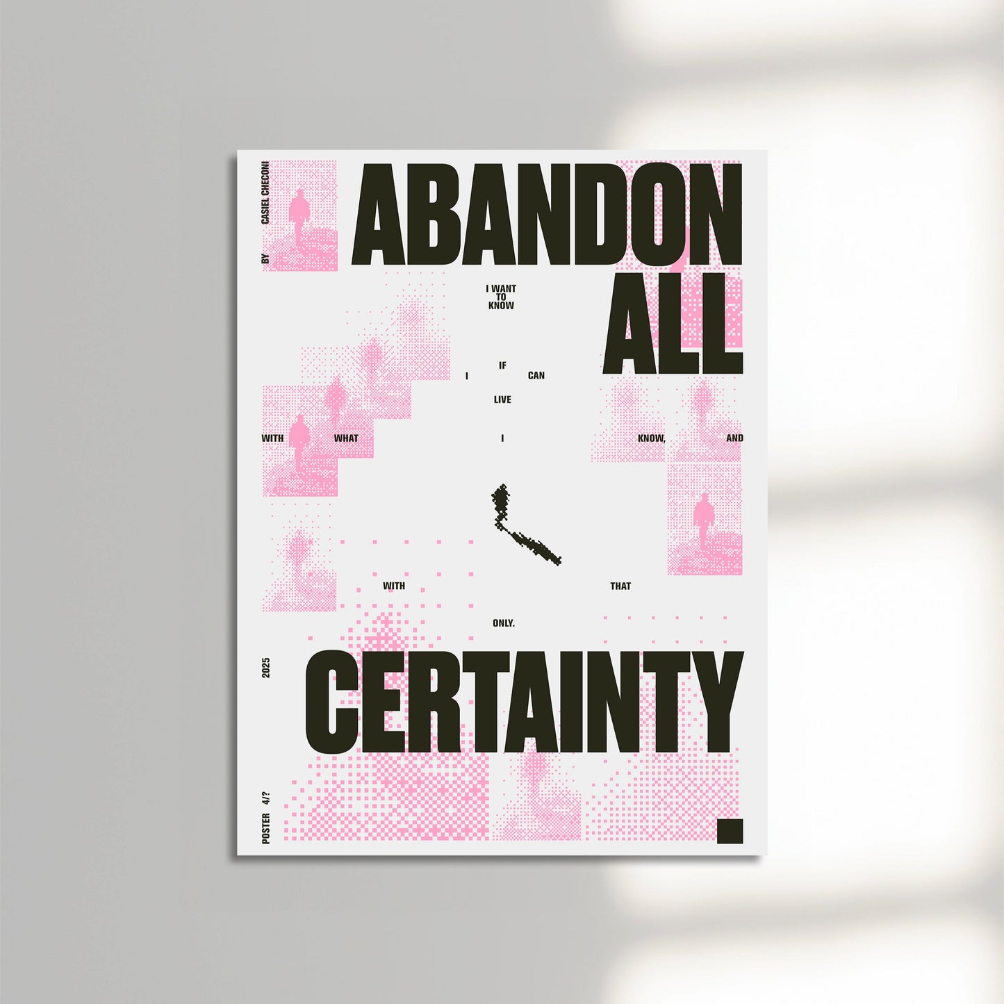 Abandon all certainty