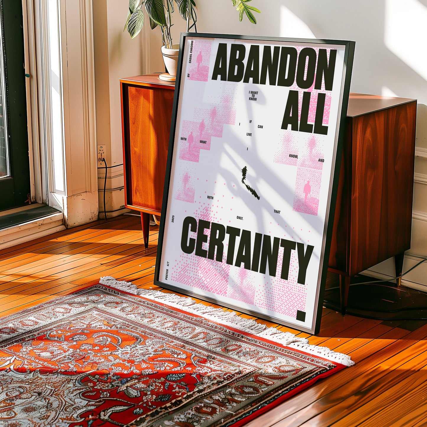 Abandon all certainty