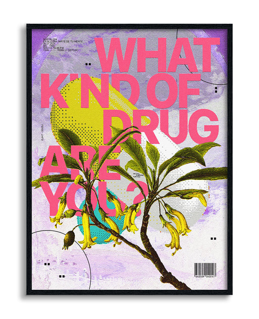 What kind of drug are you?