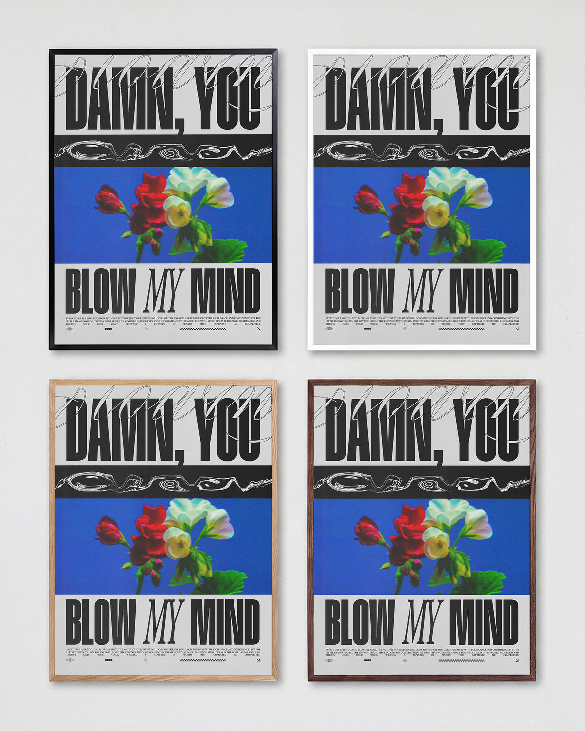 Blow My Mind floral quote poster shown in all frame colours