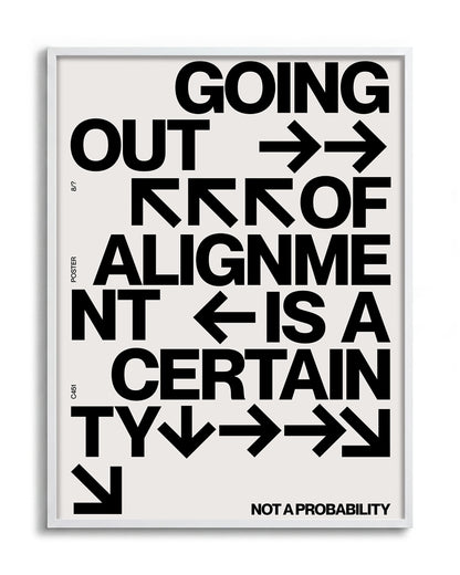 Out of Alignment typography quote print in a white frame