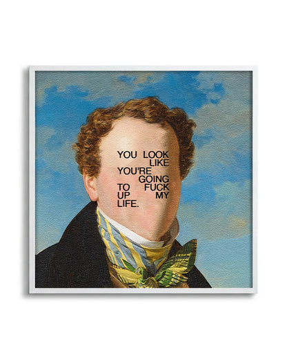 F*CK my life up typography quote print in a white frame
