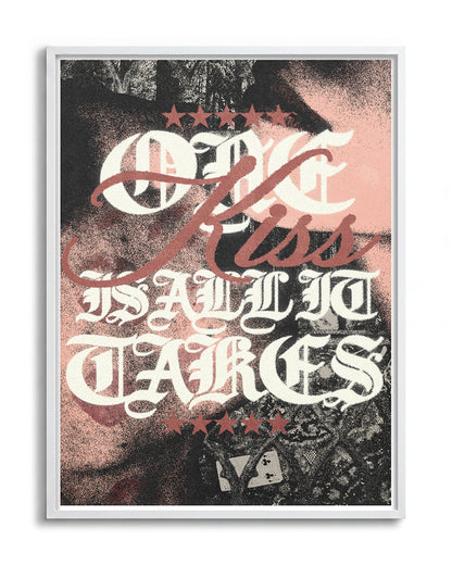 One Kiss is All It Takes - no background framed - white