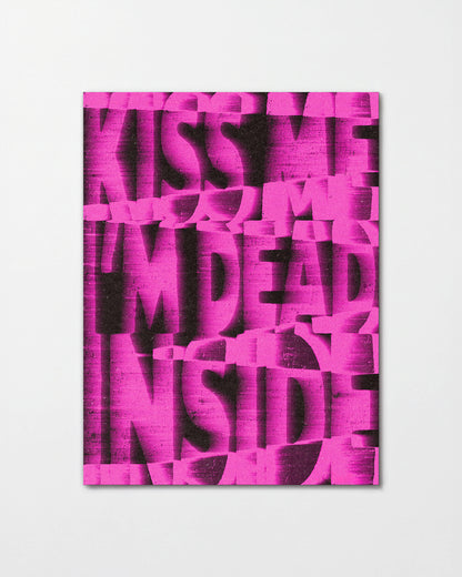 Kiss Me I'm Dead Inside funny quote poster, unframed