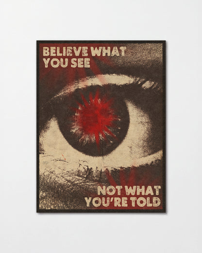 Believe What You See retro quote poster, unframed