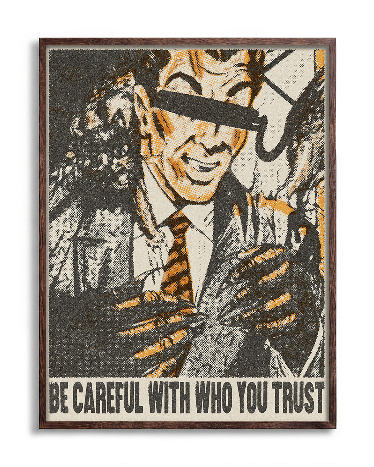 Be Careful Who You Trust retro quote poster in a walnut frame