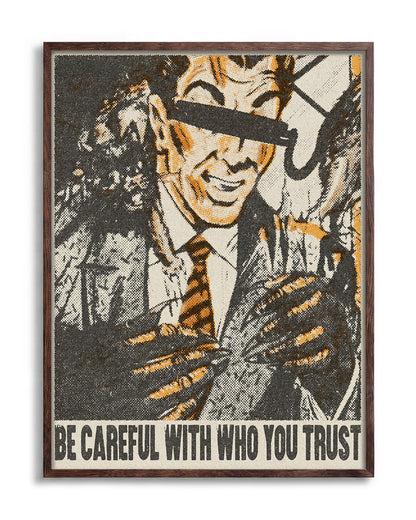 Be Careful Who You Trust retro quote poster in a walnut frame
