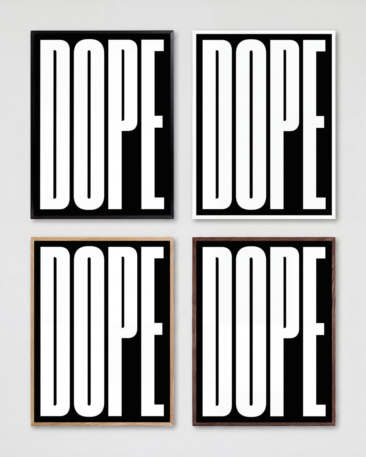 Dope typography poster shown in all frame colours