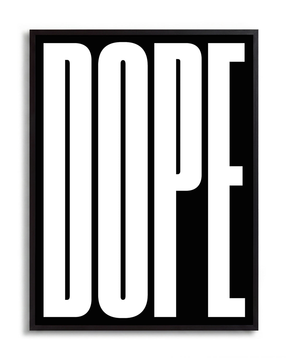 Dope typography poster in a black frame