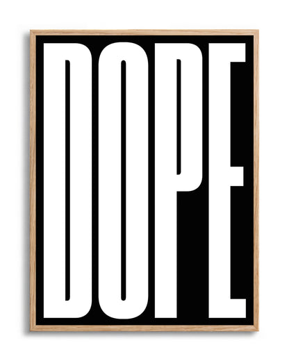 Dope typography poster in an oak frame