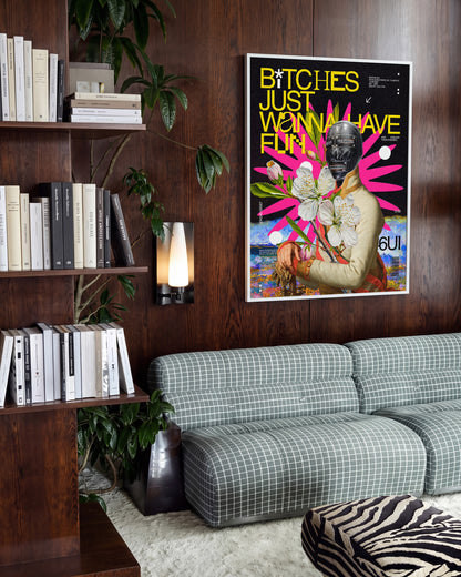B*tches Just Wanna Have Fun funny quote poster in a white frame on a room wall