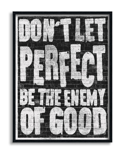 The Enemy of Good