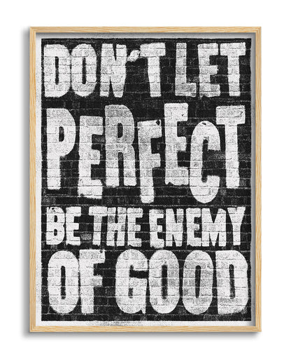 The Enemy of Good