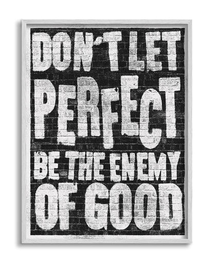 The Enemy of Good