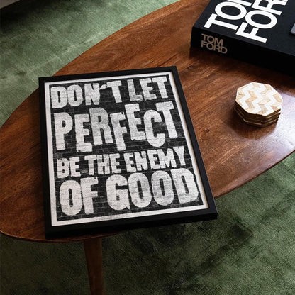 The Enemy of Good