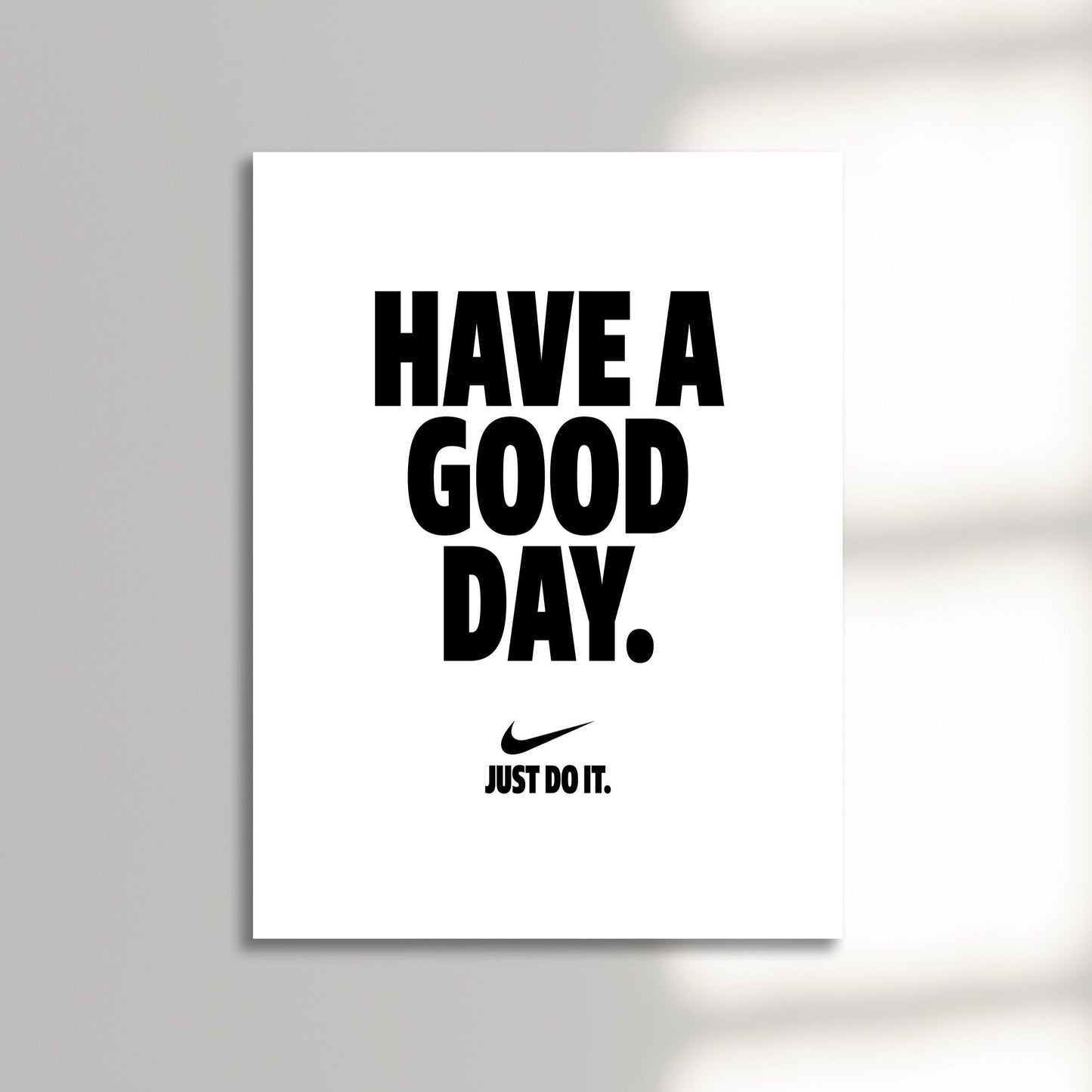 Nike have a good day motivation fashion poster unframed