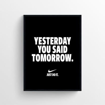 Nike Yesterday You Said Tomorrow Black Poster framed