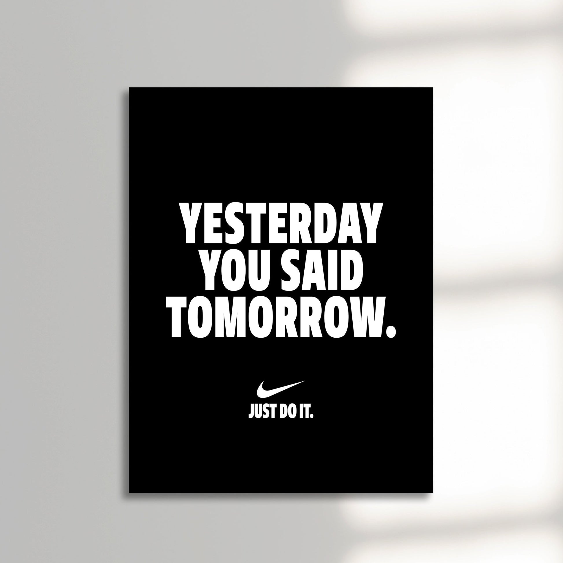 Nike Yesterday You Said Tomorrow Black Poster unframed